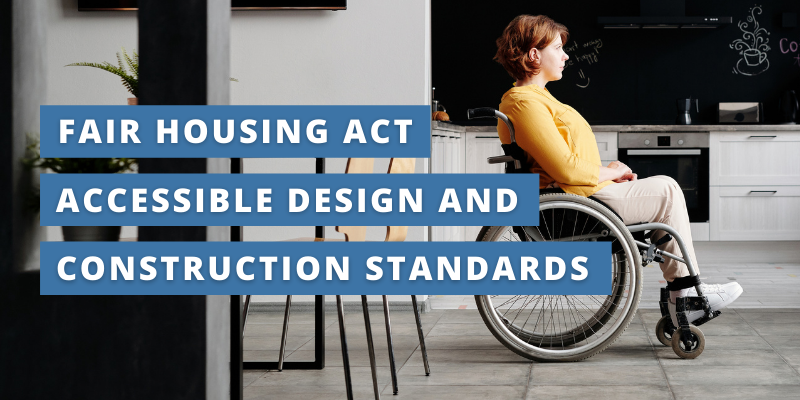Fair Housing Act Accessible Design and Construction Standards. Pictures is a woman in wheelchair in her apartment dining room, looking out the window.